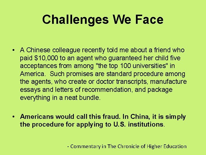 Challenges We Face • A Chinese colleague recently told me about a friend who