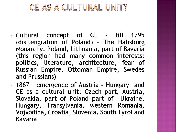  Cultural concept of CE – till 1795 (disitengration of Poland) – The Habsburg