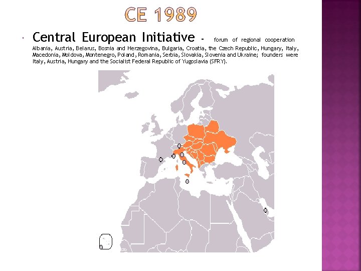  Central European Initiative - forum of regional cooperation Albania, Austria, Belarus, Bosnia and