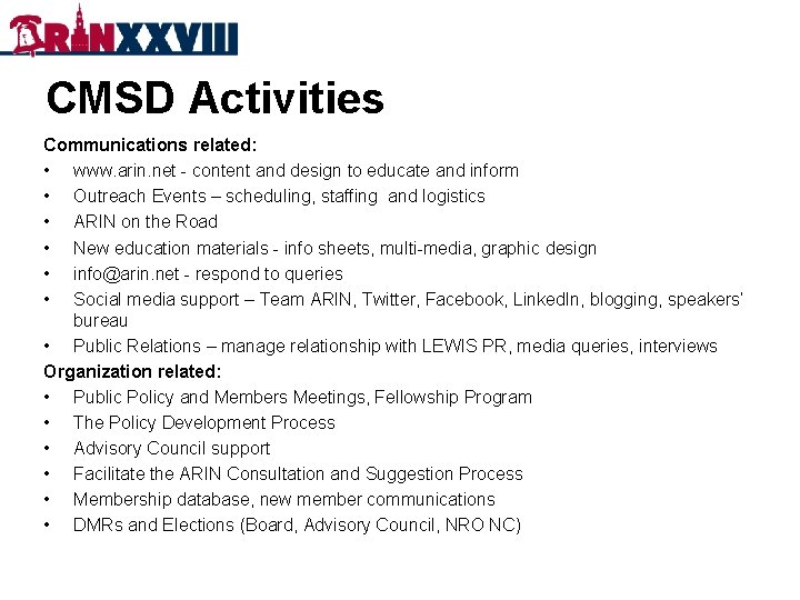 CMSD Activities Communications related: • www. arin. net - content and design to educate