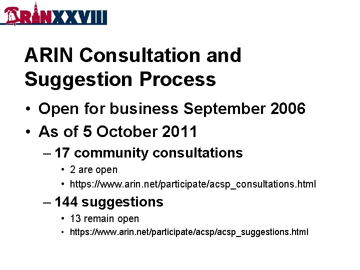 ARIN Consultation and Suggestion Process • Open for business September 2006 • As of