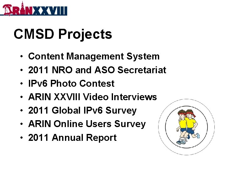 CMSD Projects • • Content Management System 2011 NRO and ASO Secretariat IPv 6