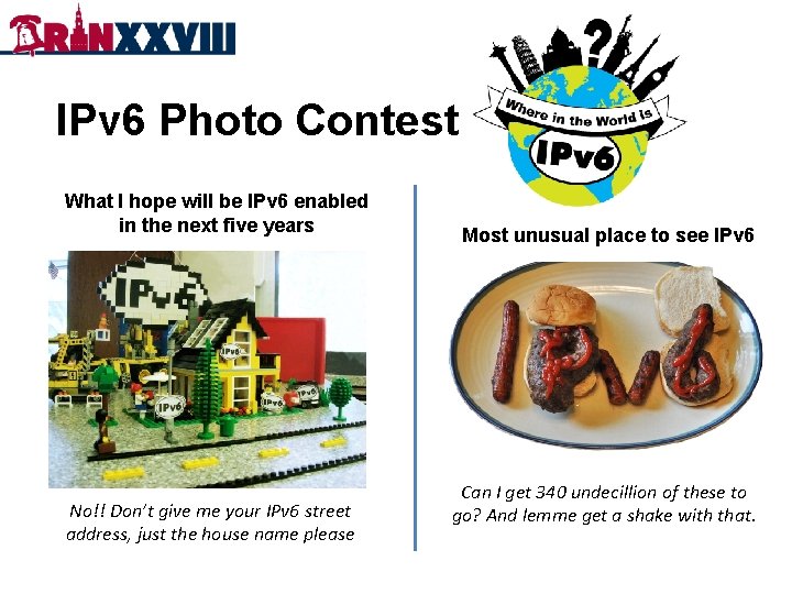 IPv 6 Photo Contest What I hope will be IPv 6 enabled in the
