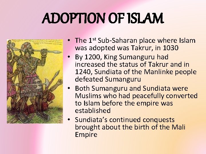 ADOPTION OF ISLAM • The 1 st Sub-Saharan place where Islam was adopted was