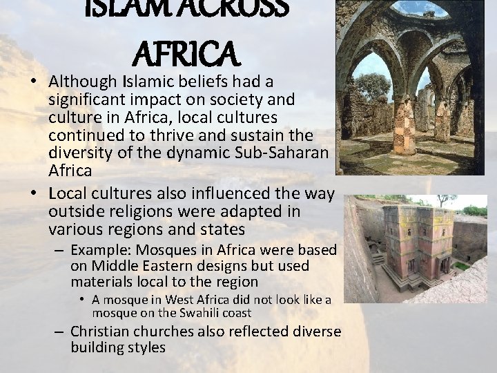 ISLAM ACROSS AFRICA • Although Islamic beliefs had a significant impact on society and