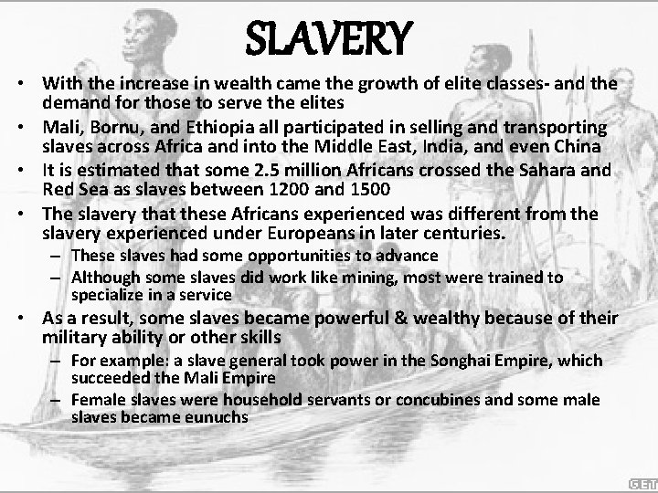 SLAVERY • With the increase in wealth came the growth of elite classes- and