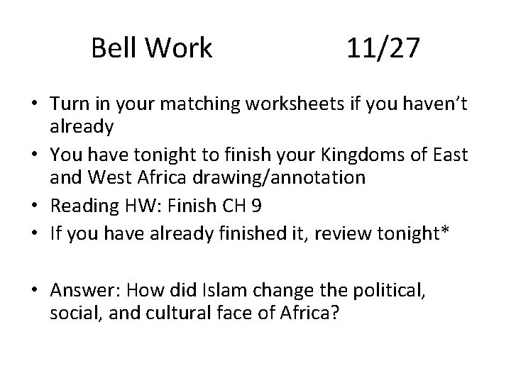 Bell Work 11/27 • Turn in your matching worksheets if you haven’t already •