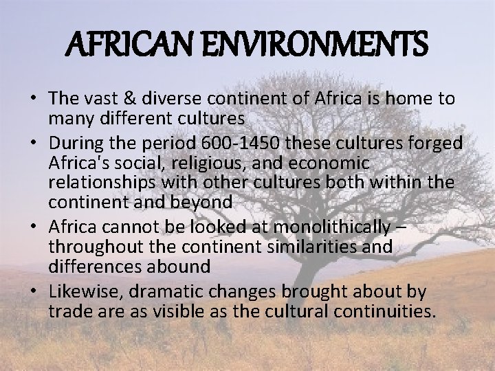 AFRICAN ENVIRONMENTS • The vast & diverse continent of Africa is home to many