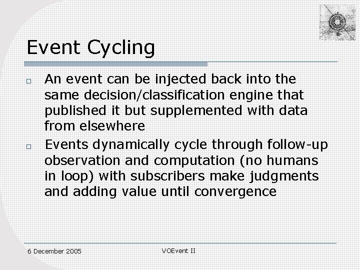 Event Cycling o o An event can be injected back into the same decision/classification