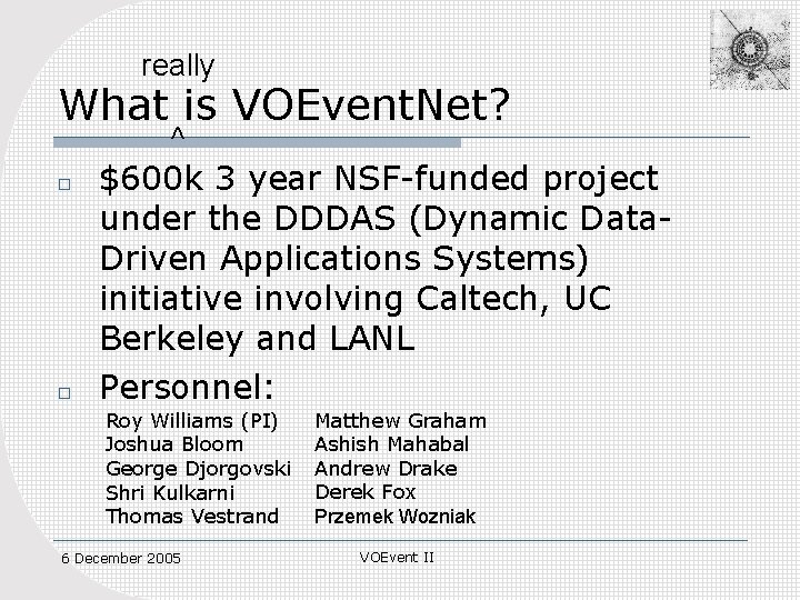 really What is VOEvent. Net? ^ o o $600 k 3 year NSF-funded project