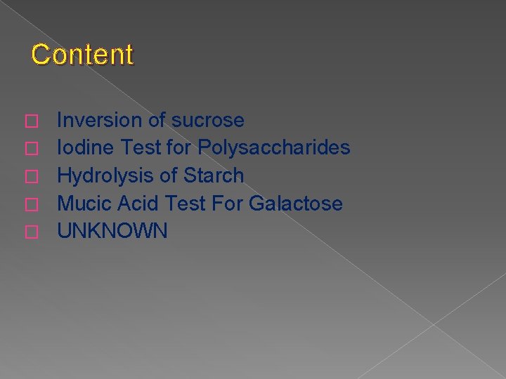 Content � � � Inversion of sucrose Iodine Test for Polysaccharides Hydrolysis of Starch