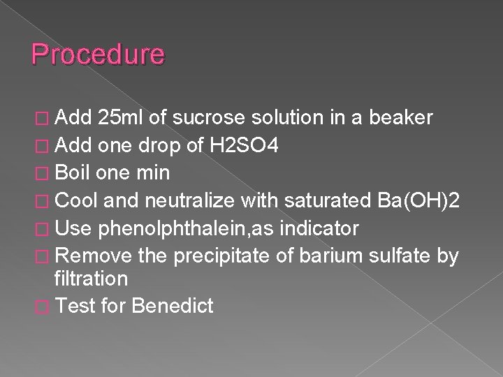 Procedure � Add 25 ml of sucrose solution in a beaker � Add one