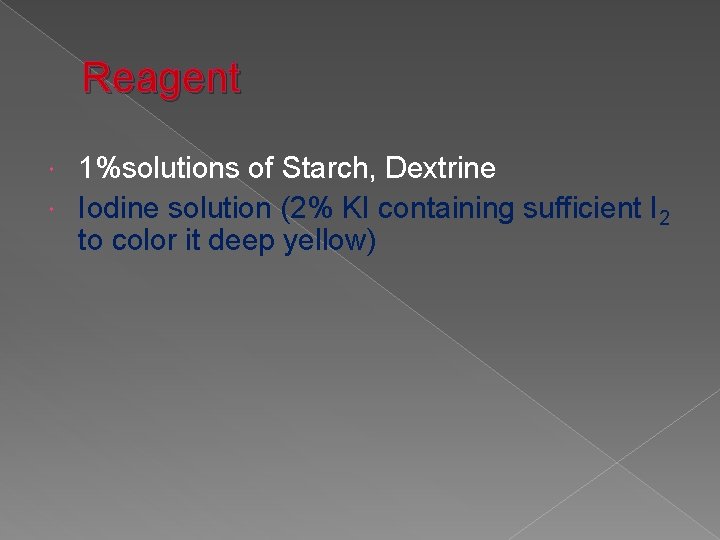 Reagent 1%solutions of Starch, Dextrine Iodine solution (2% KI containing sufficient I 2 to