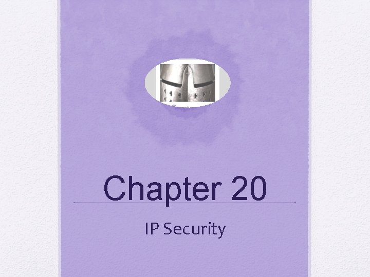 Chapter 20 IP Security 