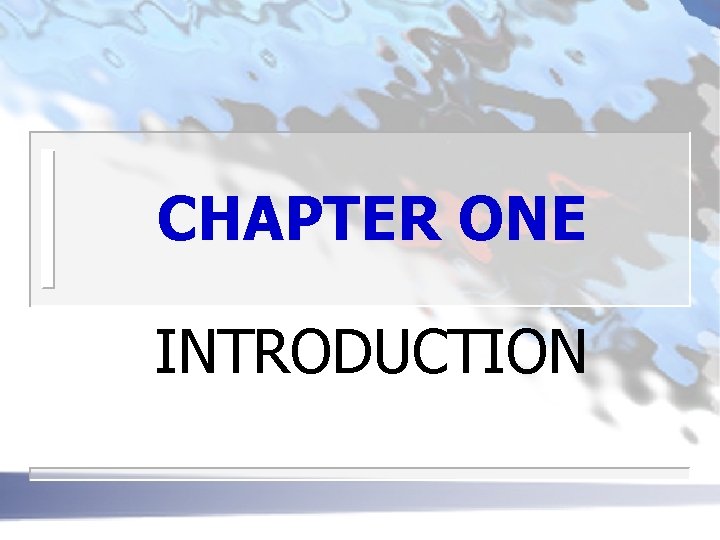 CHAPTER ONE INTRODUCTION 