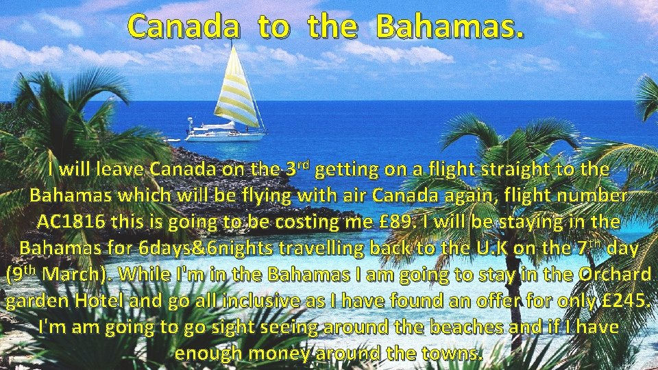 Canada to the Bahamas. I will leave Canada on the 3 rd getting on