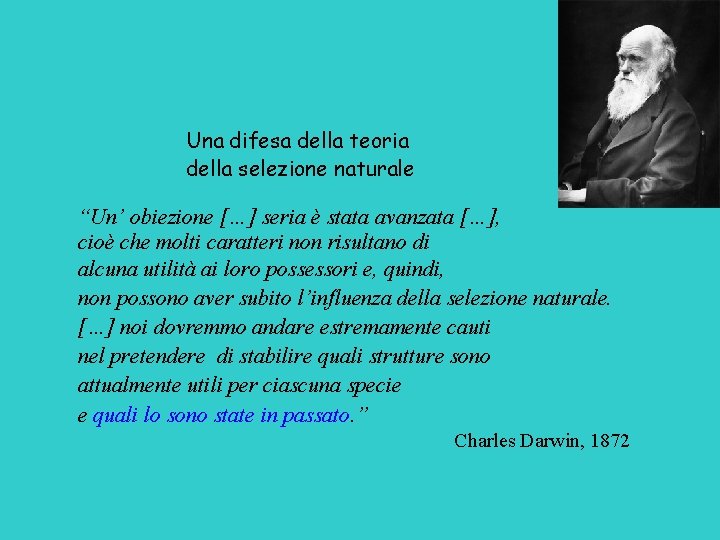 Una difesa della teoria della selezione naturale “Un’ obiezione […] seria è stata avanzata