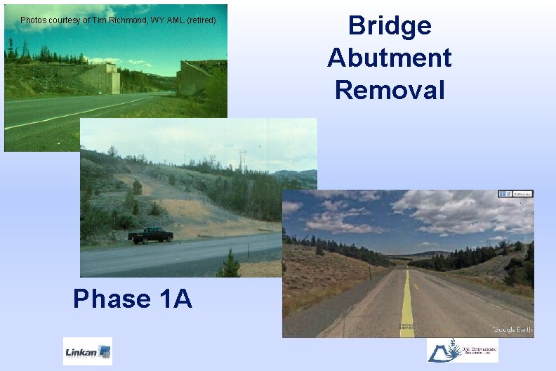 Photos courtesy of Tim Richmond, WY AML (retired) Phase 1 A Bridge Abutment Removal