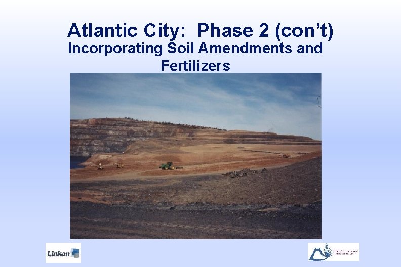 Atlantic City: Phase 2 (con’t) Incorporating Soil Amendments and Fertilizers 