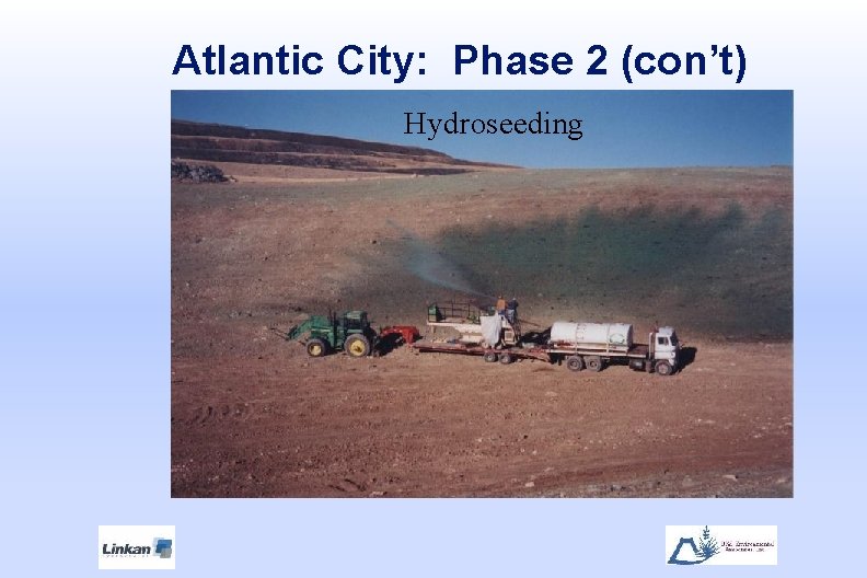 Atlantic City: Phase 2 (con’t) Hydroseeding 