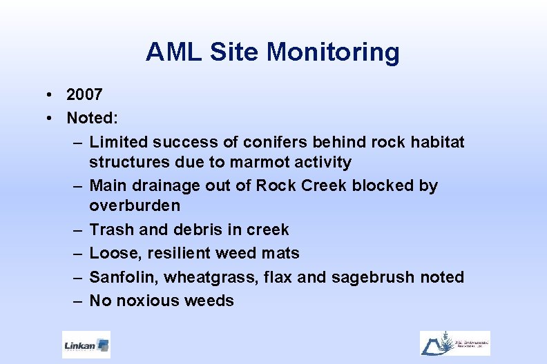 AML Site Monitoring • 2007 • Noted: – Limited success of conifers behind rock