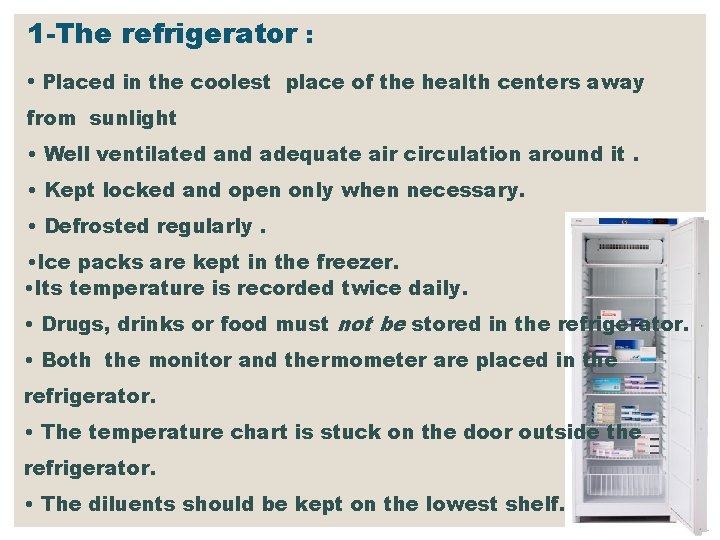 1 -The refrigerator : • Placed in the coolest place of the health centers