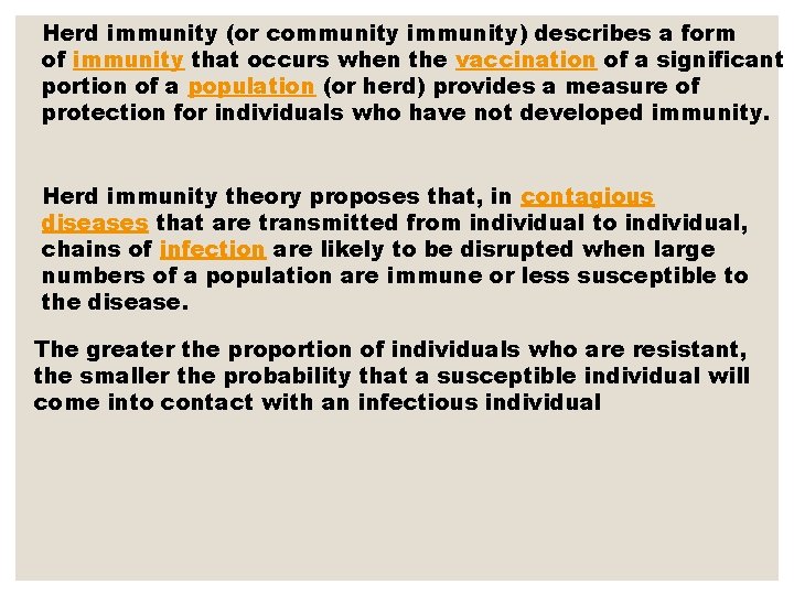 Herd immunity (or community immunity) describes a form of immunity that occurs when the