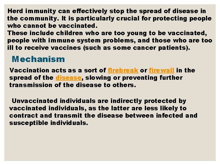 Herd immunity can effectively stop the spread of disease in the community. It is