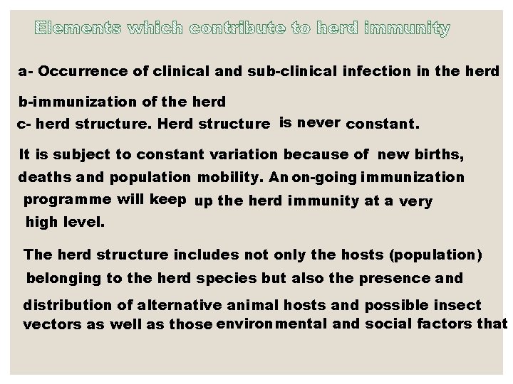 a- Occurrence of clinical and sub-clinical infection in the herd b-immunization of the herd