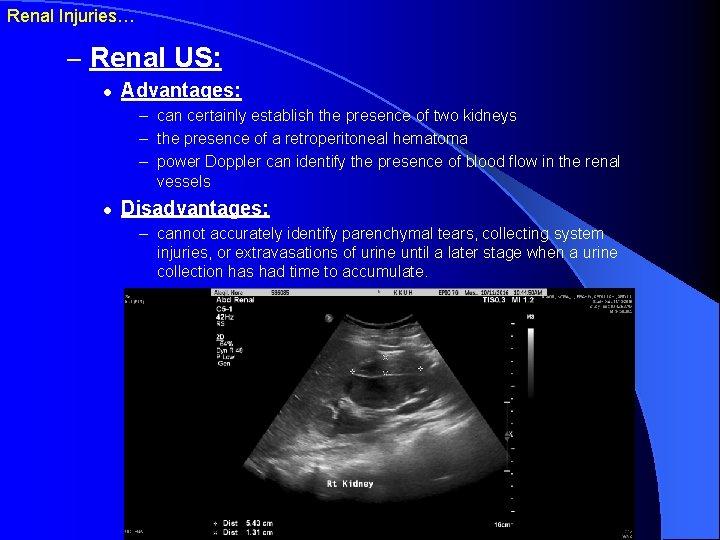 Renal Injuries… – Renal US: l Advantages: – can certainly establish the presence of