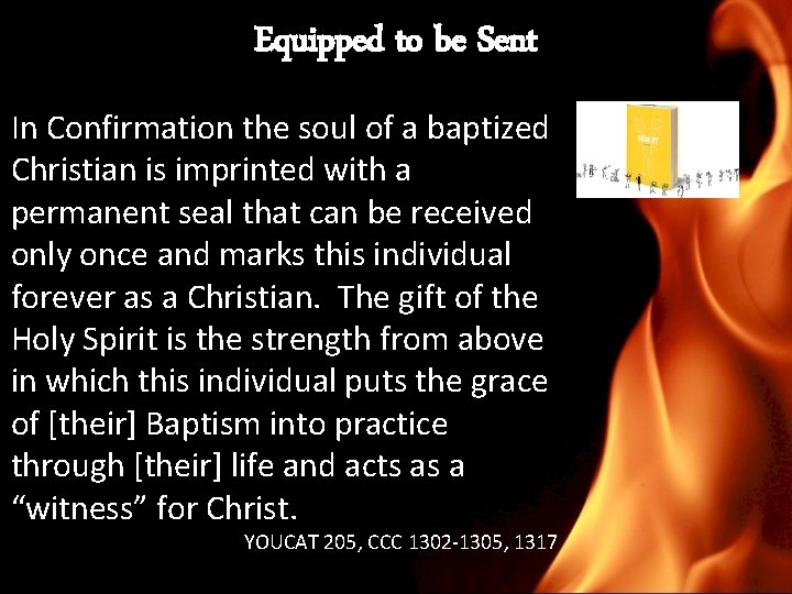 Equipped to be Sent In Confirmation the soul of a baptized Christian is imprinted