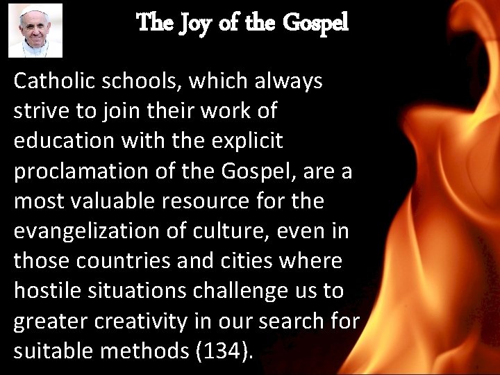 The Joy of the Gospel Catholic schools, which always strive to join their work