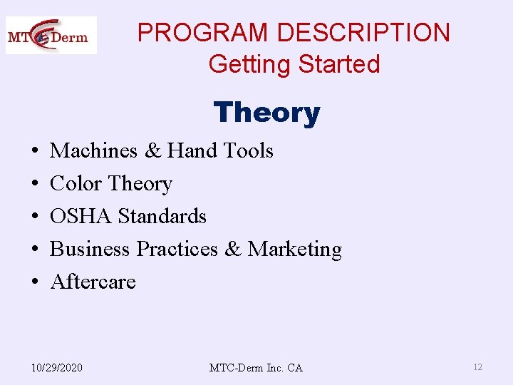 PROGRAM DESCRIPTION Getting Started Theory • • • Machines & Hand Tools Color Theory