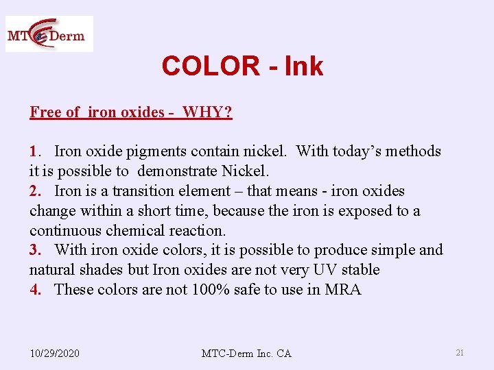 COLOR - Ink Free of iron oxides - WHY? 1. Iron oxide pigments contain