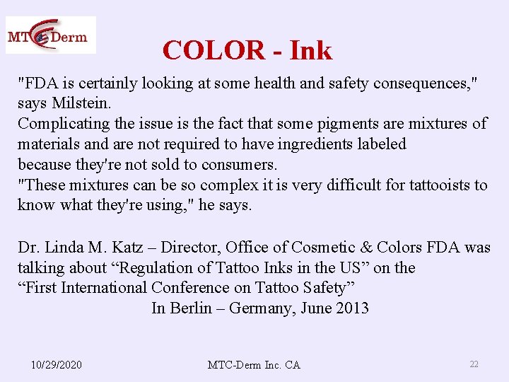 COLOR - Ink "FDA is certainly looking at some health and safety consequences, "