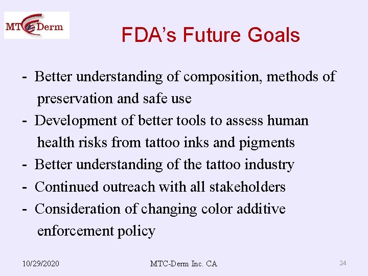 FDA’s Future Goals - Better understanding of composition, methods of preservation and safe use