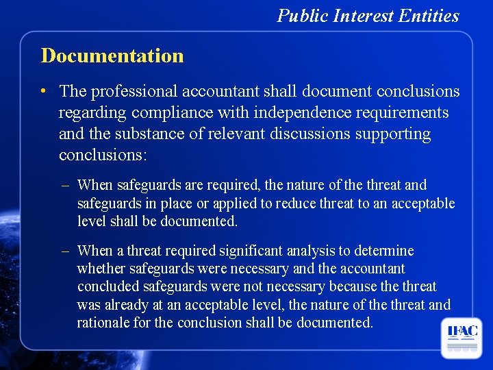 Public Interest Entities Documentation • The professional accountant shall document conclusions regarding compliance with