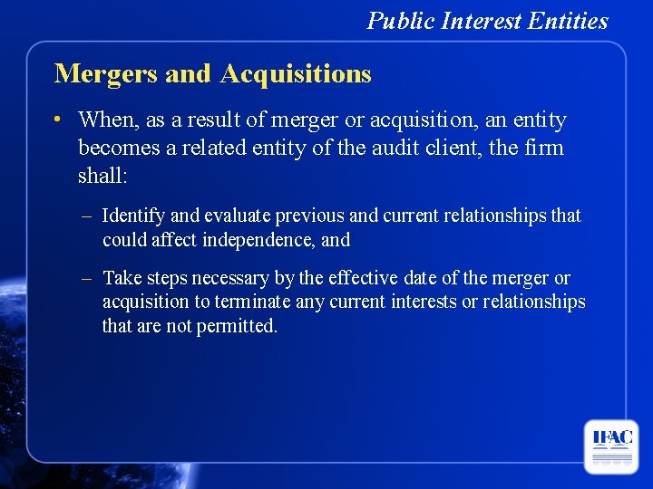 Public Interest Entities Mergers and Acquisitions • When, as a result of merger or
