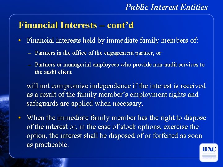 Public Interest Entities Financial Interests – cont’d • Financial interests held by immediate family