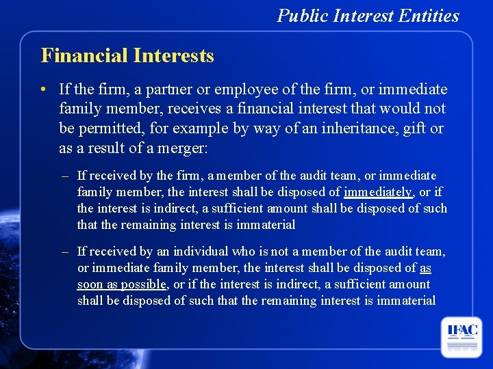 Public Interest Entities Financial Interests • If the firm, a partner or employee of