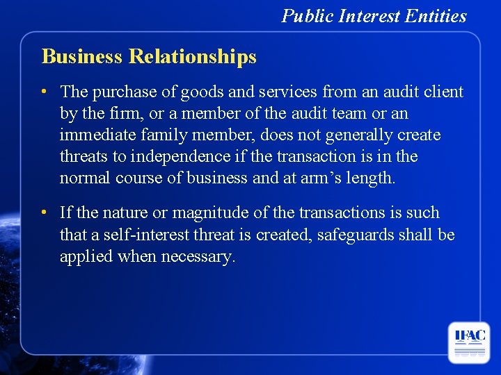 Public Interest Entities Business Relationships • The purchase of goods and services from an