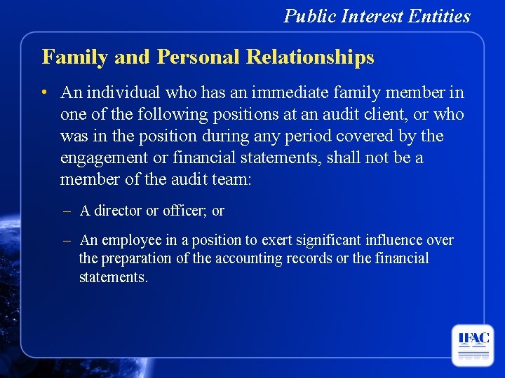 Public Interest Entities Family and Personal Relationships • An individual who has an immediate