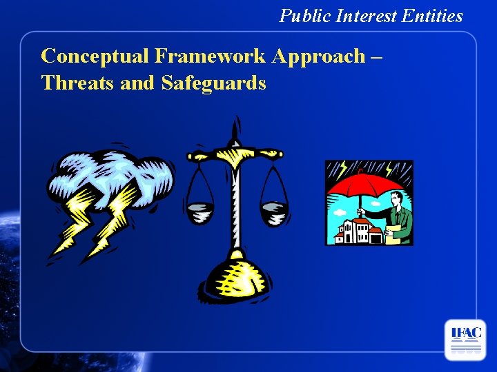 Public Interest Entities Conceptual Framework Approach – Threats and Safeguards 