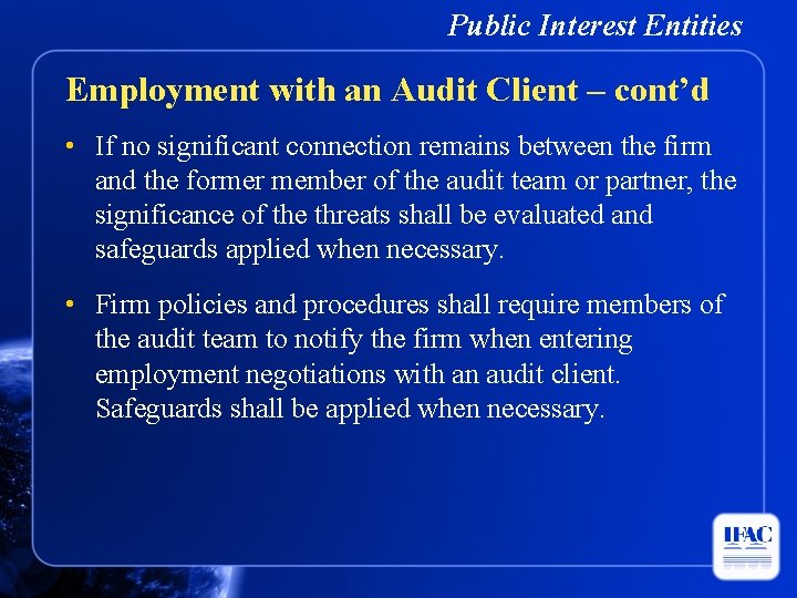 Public Interest Entities Employment with an Audit Client – cont’d • If no significant