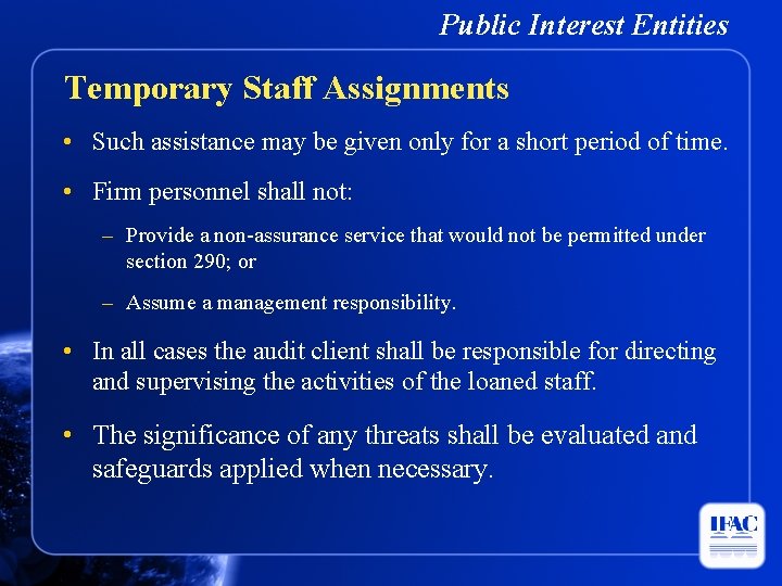 Public Interest Entities Temporary Staff Assignments • Such assistance may be given only for