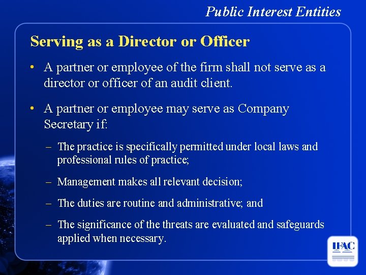 Public Interest Entities Serving as a Director or Officer • A partner or employee