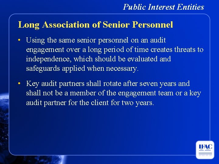 Public Interest Entities Long Association of Senior Personnel • Using the same senior personnel