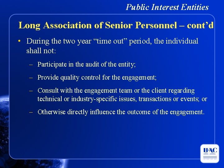 Public Interest Entities Long Association of Senior Personnel – cont’d • During the two