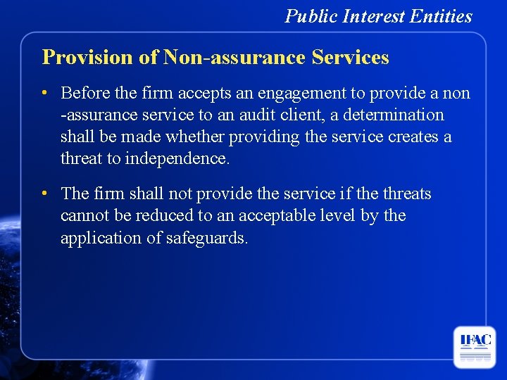 Public Interest Entities Provision of Non-assurance Services • Before the firm accepts an engagement