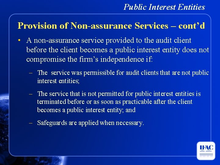Public Interest Entities Provision of Non-assurance Services – cont’d • A non-assurance service provided